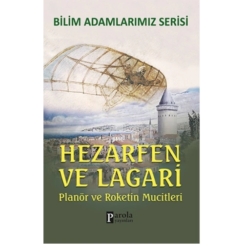 Hazerfen ve Lagari / Planör ve Roketin Mucitleri
