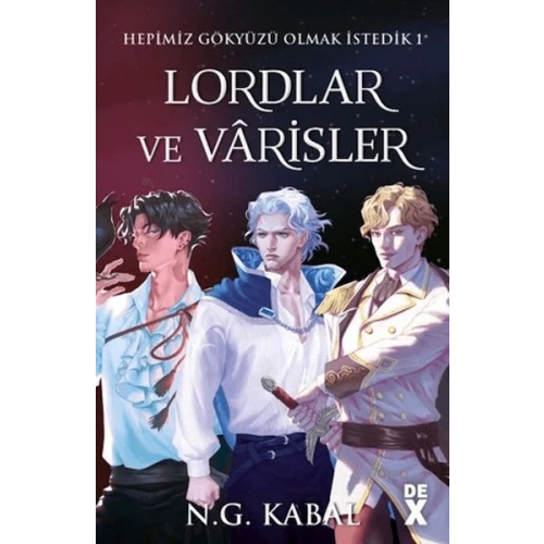 Hepimiz Gökyüzü Olmak İstedik 1 - Lordlar ve Varisler