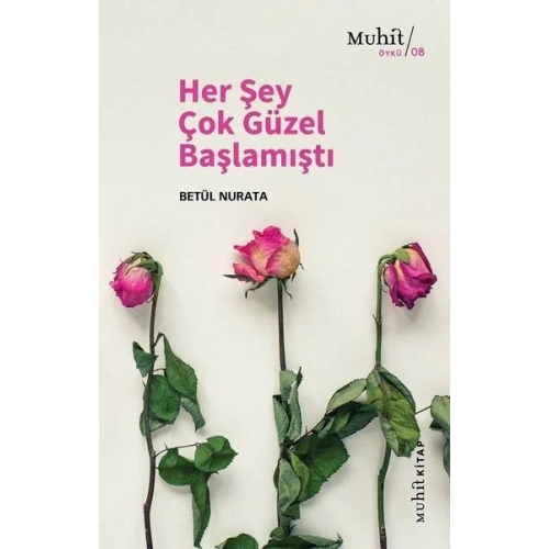 Her Şey Çok Güzel Başlamıştı