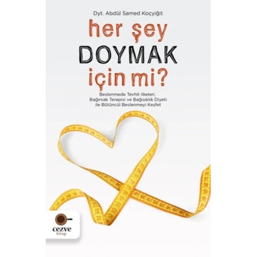 Her Şey Doymak İçin Mi