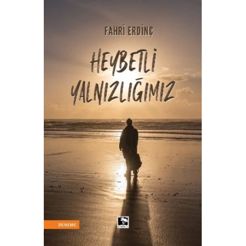 Heybetli Yalnızlığımız