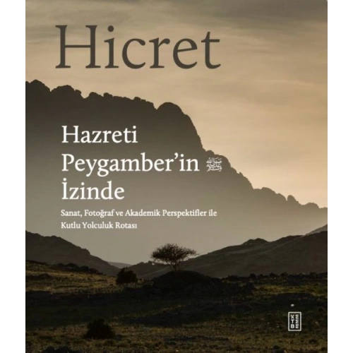 Hicret – Hazreti Peygamber’in İzinde