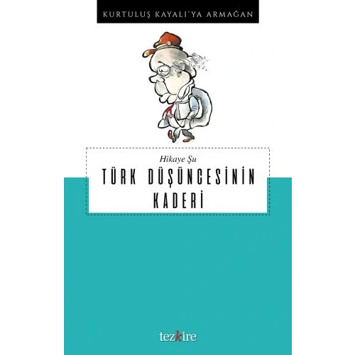 Hikaye Şu - Türk Düşüncesinin Kaderi