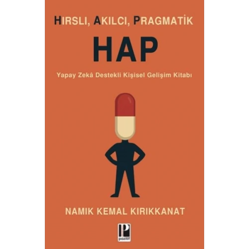 Hırslı, Akılcı, Pragmatik Hap