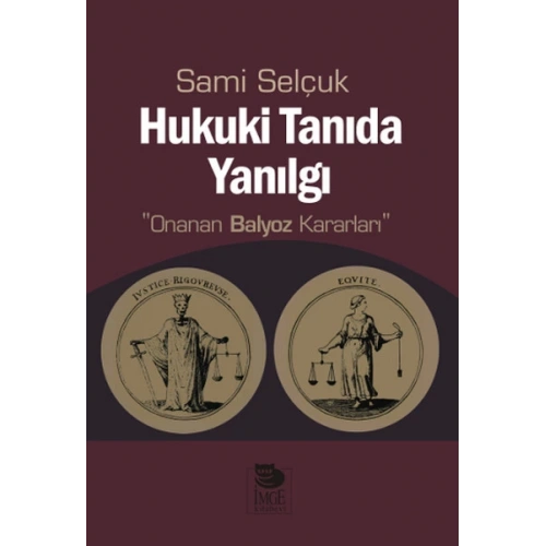 Hukuki Tanıda Yanılgı  Onanan Balyoz Kararları