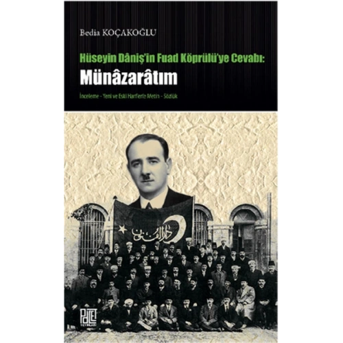 Hüseyin Danişin Fuad Köprülüye Cevabı: Münazaratım