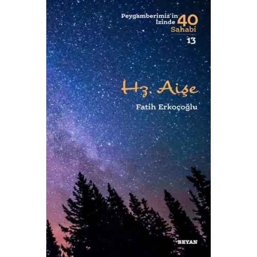 Hz. Aişe - Peygamberimizin İzinde 40 Sahabi - 13