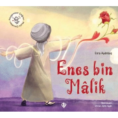 Hz. Enes Bin Malik Peygamber Çağının Mutlu Çocukları