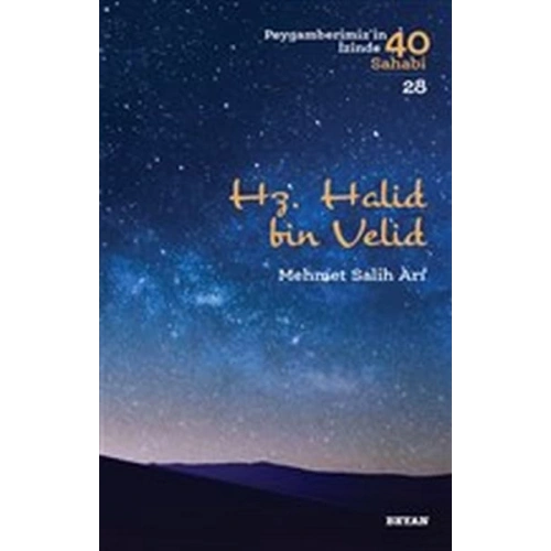 Hz. Halid bin Valid - Peygamberimizin İzinde 40 Sahabi - 28