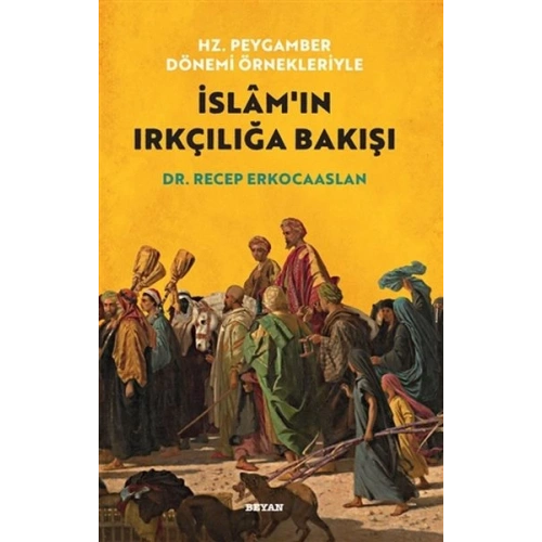 Hz. Peygamber Dönemi Örnekleriyle İslamın Irkçılığa Bakışı