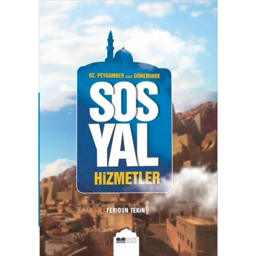 Hz.Peygamber (Sas) Döneminde Sosyal Hizmetler