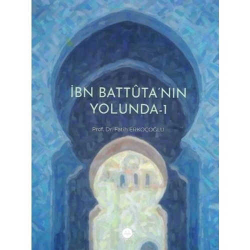 İbn Battuta’nın Yolunda-1