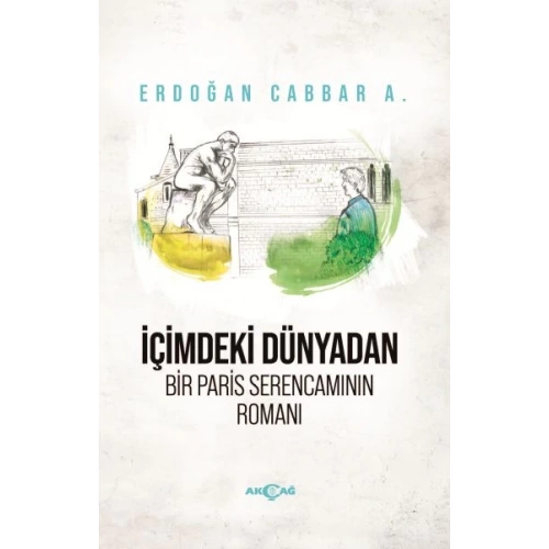İçimdeki Dünyadan Bir Paris Serencamının Romanı