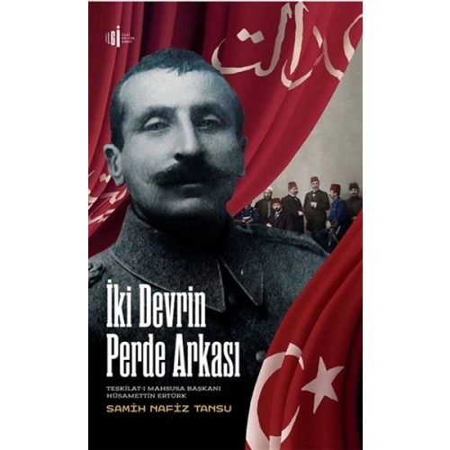 İki Devrin Perde Arkası - Teşkilatı Mahsusa Başkanı Hüsamettin Ertürk