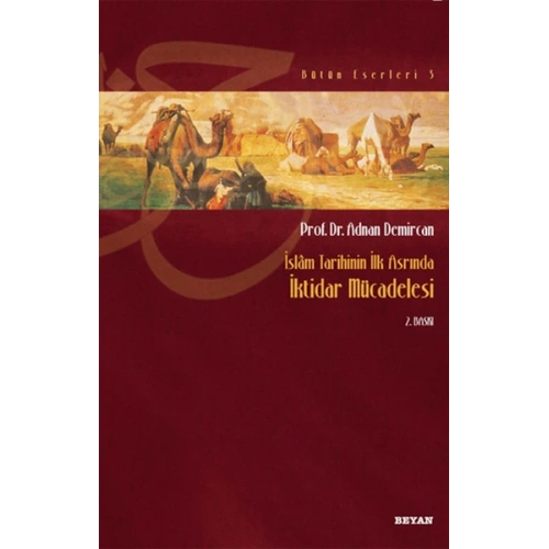 İktidar Mücadelesi / İslam Tarihinin İlk Asrında