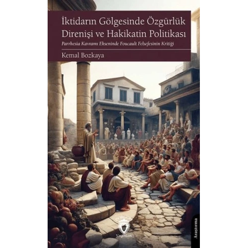 İktidarın Gölgesinde Özgürlük Direnişi ve Hakikatin Politikası