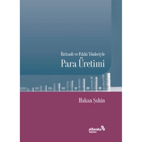 İktisadi ve Fıkhi Yönleriyle Para Üretimi