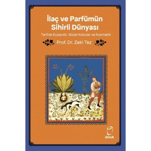 İlaç ve Parfümün Sihirli Dünyası/ Tarihte Eczacılık, Güzel Kokular ve Kozmetik