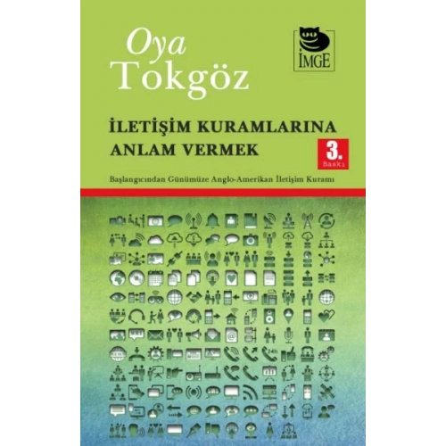İletişim Kuramlarına Anlam Vermek  Başlangıcından Günümüze Anglo-Amerikan  İletişim Kuramı