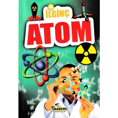 İlginç Atom - İlginç Bilgiler Serisi