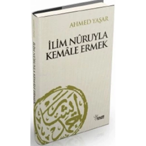 İlim Nuruyla Kemale Ermek