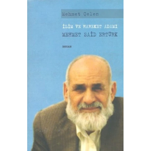 İlim ve Hareket Adamı - Mehmet Said Ertürk