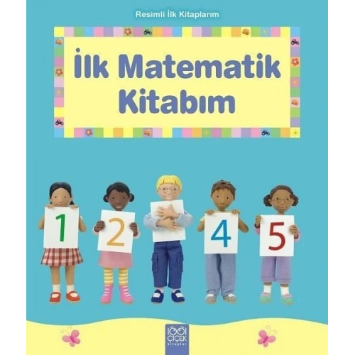 İlk Matematik Kitabım - Resimli İlk Kitaplarım