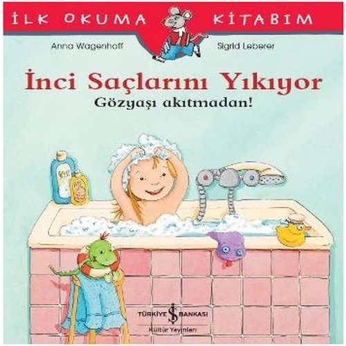 İlk Okuma Kitabım - İnci Saçlarını Yıkıyor - Gözyaşı Akıtmadan!