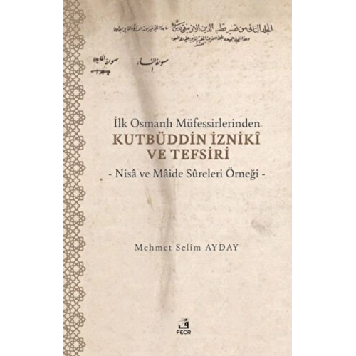 İlk Osmanlı Müfessirlerinden Kutbüddin İzniki ve Tefsiri