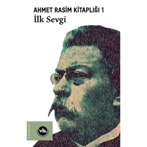 İlk Sevgi - Ahmet Rasim Kitaplığı 1