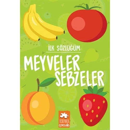 İlk Sözlüğüm - Meyveler Sebzeler