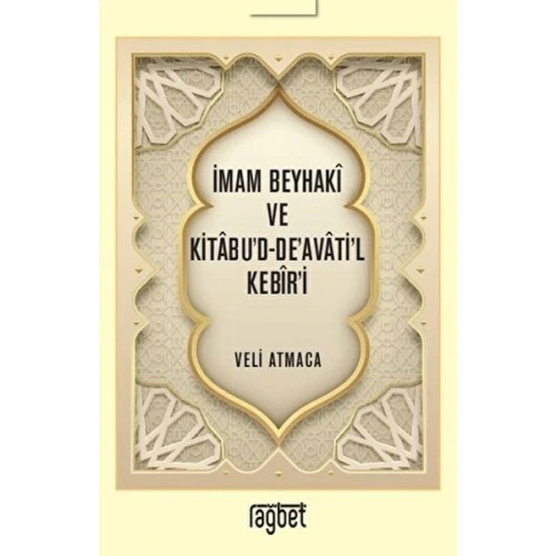 İmam Beyhaki ve Kitabud-Deavatil Kebiri