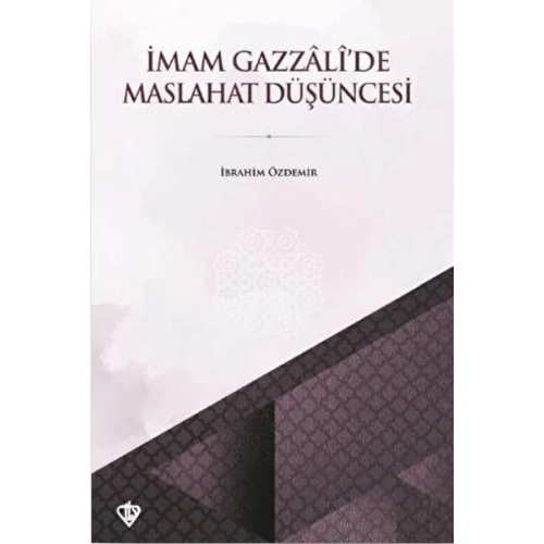 İmam Gazzali’de Maslahat Düşüncesi