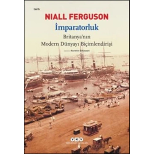 İmparatorluk - Britanyanın Modern Dünyayı Biçimlendirişi