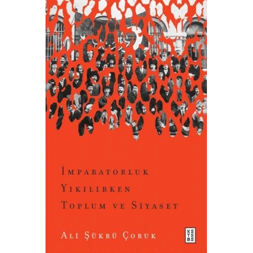 İmparatorluk Yıkılırken Toplum ve Siyaset