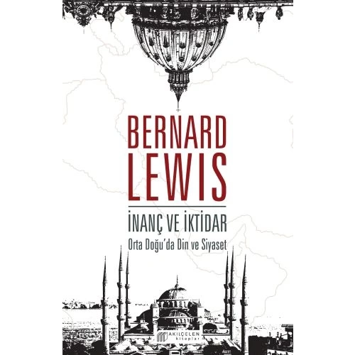 İnanç ve İktidar: Orta Doğu’da Din ve Siyaset