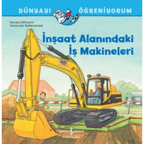 İnşaat Alanındaki İş Makineleri Dünyayı Öğreniyorum