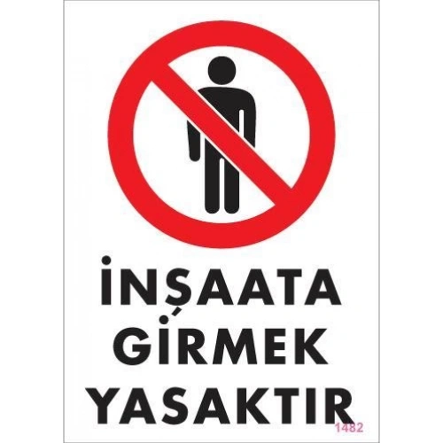 İnşaata Girmek Yasaktır Levhası 25x35 KOD:1482