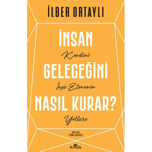 İnsan Geleceğini Nasıl Kurar?
