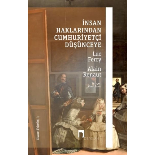 İnsan Haklarından Cumhuriyetçi Düşünceye - Siyaset Felsefesi 3