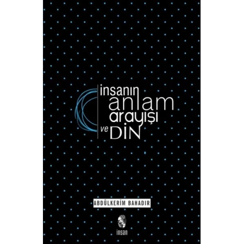 İnsanın Anlam Arayışı ve Din