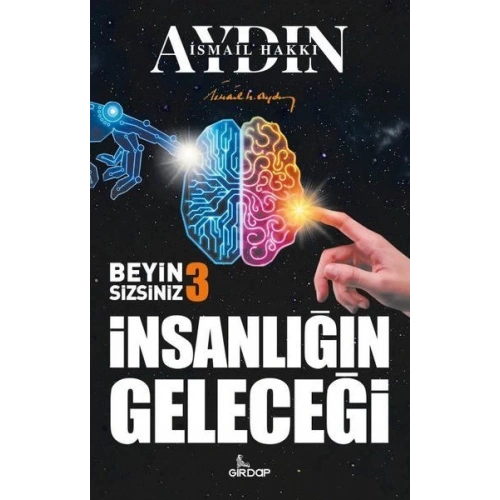 İnsanlığın Geleceği - Beyin Sizsiniz 3