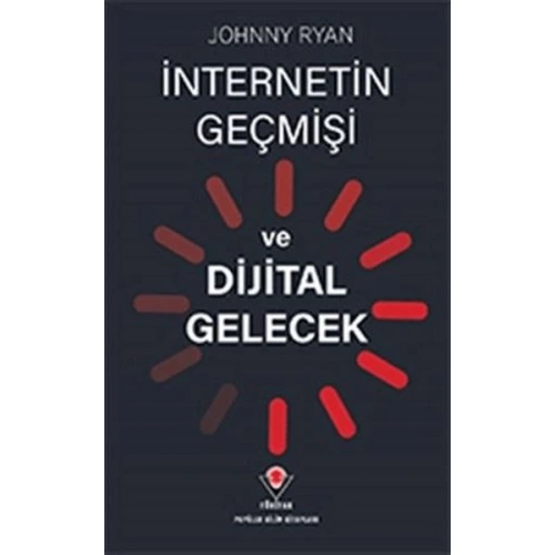 İnternetin Geçmişi ve Dijital Gelecek