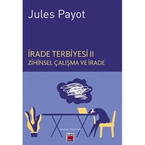 İrade Terbiyesi II Zihinsel Çalışma ve İrade