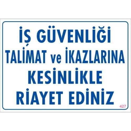 İş Güvenliği Talimat Uyarı Levhası 25x35 KOD:427