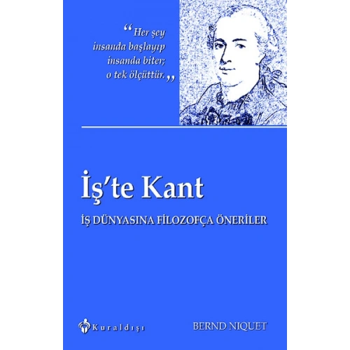 İşte Kant  İş Dünyasına Filozofça Öneriler