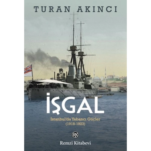İşgal - İstanbul’da Yabancı Güçler 1918-1923
