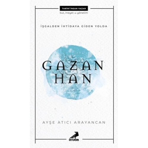 İşgalden İhtidaya Giden Yolda Gazan Han