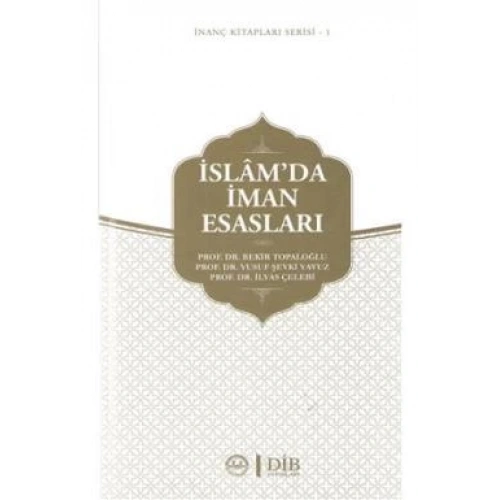 İslamda İman Esasları / İnanç Kitapları Serisi  1
