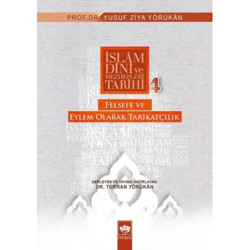 İslam Dini ve Mezhepleri Tarihi 4: Felsefe ve Eylem Olarak Tarikatçılık